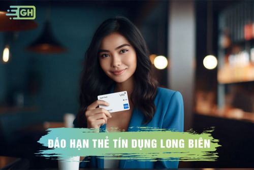 Đáo hạn thẻ tín dụng Long Biên